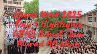 GBHS Jam Murad Ali Khan | Sports Week 2025 | Day 1 Highlights. 