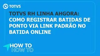 How to | Como registrar batidas de ponto via link padr&atilde;o no Batida Online #TOTVS_RH_Linha_Ahgora