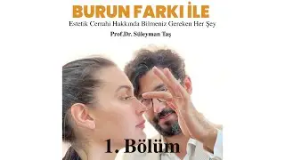 Burun Farkı İle:Estetik Cerrahi Hakkında Bilmeniz Gereken Her Şey.Yazan:Prof.Dr.Süleyman Taş 1.Bölüm