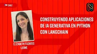 Construyendo aplicaciones de IA generativa en Python con LangChain - Elizabeth Fuentes Leone