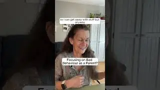 Focusing on Bad Behaviour as a Parent?