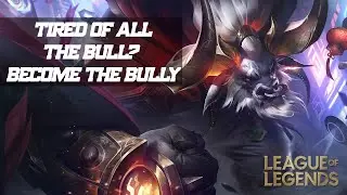 Tired Of All The BULL? Become The BULL-Y!? - League of Legends Alistar Gameplay