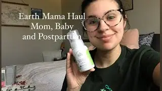 Earth Mama Organics- Baby and Postpartum Haul