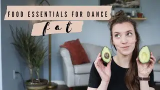 FOOD ESSENTIALS FOR DANCE: FAT - Nutrition for your body and brain as a dancer