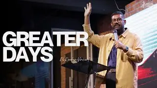 Greater Days | Ps.Reuben Vincent | 4 Jan 2026