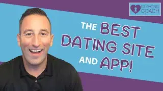 What is the BEST Dating Site or Best Dating App?