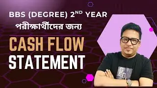 Cash flow statement- bbs (degree) 2nd year - for candidates