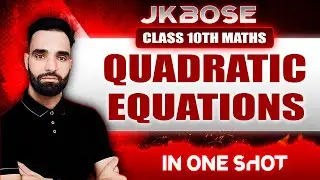 Quadratic Equations Class 10th Jkbose | Full Chapter in one Shot | NCERT Maths