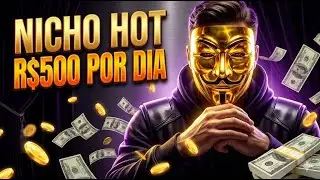 NICHO HOT: O jeito mais simples de fazer R$500/dia come&ccedil;ando do zero
