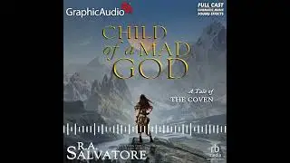 A Tale of the Coven 1: Child of a Mad God by R.A. Salvatore (GraphicAudio Sample 2)