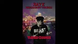 XAYK-Things Change (Prod.Maxo)