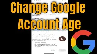 How To Change Google Account Age [Guide]