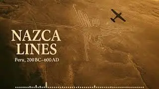 🎵 Lines in the Desert Sky - The Nazca Geoglyphs of Peru, 200 BC to 600 AD (History Song)
