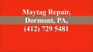 Maytag Repair, Dormont, PA, (412) 729 5481