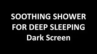 Soothing Shower Sound for Deep Sleeping