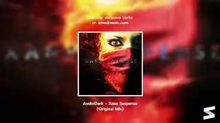 AudioDark - Xana Suspense (Original Mix)