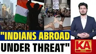 Rising Att*cks on Indians Abroad | Safety, Racism and the Western Dream | KATV India