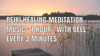 Reiki Healing Meditation Music &middot; 1 Hour with Bell