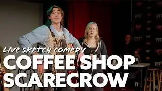 Coffee Shop Scarecrow | Live Sketch Comedy