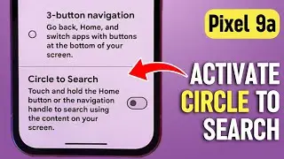 How to Activate and Use Circle to Search on Google Pixel 9a - Full Guide Activate Circle to Search