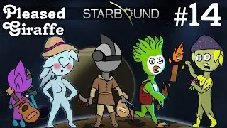 Starbound Multiplayer Gameplay | EP 14 | | Pleased Giraffe