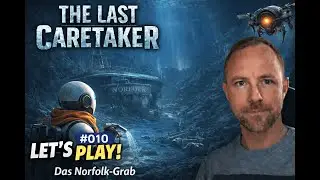 010 🤖 Das Norfolk-Grab 🤖 The Last Caretaker #gameplay  #gaming #letsplay #bigrickgameplay
