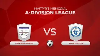 A Division League || Church Boys United VS Three Star Club || Space 4K TV ||