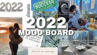 LETS MAKE A 2022 MOOD BOARD  ( manifest the life you want )