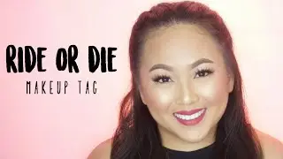 RIDE OR DIE MAKEUP TAG | Holy Grail Products