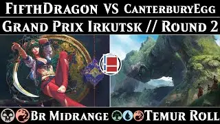 Grand Prix Irkutsk - FifthDragon (Br Midrange) Vs. CanterburyEgg (Temur Roll)