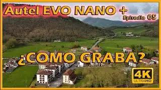Como Graba (4K) - AUTEL EVO NANO PLUS - Episodio 05