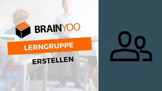 Lerngruppe erstellen - BRAINYOO-Tutorial f&uuml;r Lehrer:innen