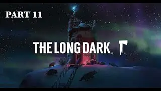 THE LONG DARK PART 11