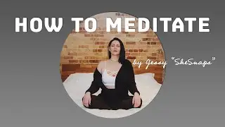 How to Meditate by SheSnaps