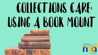 Collections Care: Using a Book Mount
