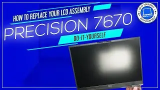 How To Replace Your LCD Display Assembly | Dell Precision 7670