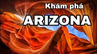 Du lịch Mỹ - trải nghiệm một ngày tại Arizona