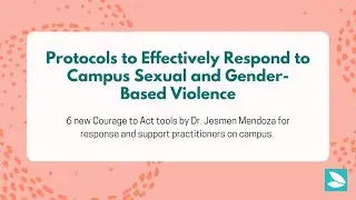 Protocols to Effectively Respond to Campus Sexual and Gender-Based Violence