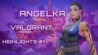 ANGELKA Valorant Highlights #1