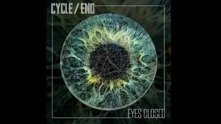 Cycle / End - Eyes Closed (Official Video)
