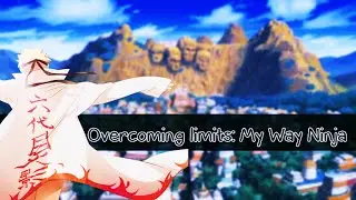 Naruto AMV Part 2- Overcoming limits: My Way Ninja