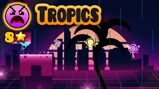 Tropics by wCookieD [Insane 8⭐] Geometry Dash 2.11