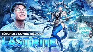 Hướng dẫn lối chơi v&agrave; combo hiệu quả Last Rite - Arknights Endfield!