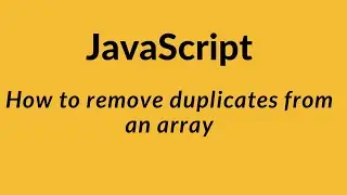 how to remove duplicates from an array in javascript