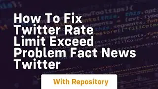 How to fix twitter rate limit exceed problem fact news twitter