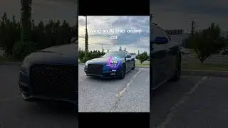 Trying an AI Filter On My Car