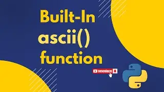 (RK) ascii() Built-in  function in python
