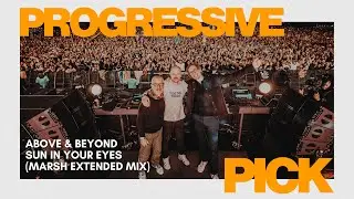Progressive Pick - Above & Beyond - Sun In Your Eyes (Marsh Extended Mix) |  Anjunabeats