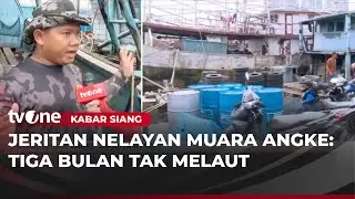 Kapal Mangkrak hingga Pendapatan Menurun, Tiga Bulan 'Jeritan' Nelayan Tidak Melaut | Kabar Siang