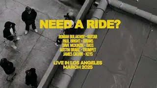 NEED A RIDE? - ROMAN BULAKHOV/PAUL BRIGHT/AUSTIN DRAKE/DAVE McKINZIE/CALVIN JAMES (MARCH 2025)
